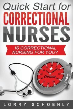 Is Correctional Nursing for You?: Quick Start for Correctional Nurses - Schoenly, Lorry