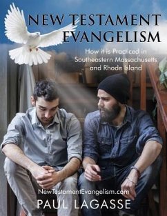 New Testament Evangelism: How it is Practiced in Southeastern Massachusetts and Rhode Island - Lagasse, Paul