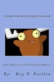 A Story Time with Dementia Moose: What to do with Dementia Related Behavior