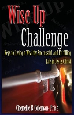 Wise Up Challenge: Keys to Living A Wealthy, Successful and Fulfilling Life - Price, Chenelle B.