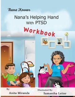 Nana's Helping Hand With PTSD Workbook: Family Healing PTSD, Abuse, Stress Series - Leiter, Samantha; Miranda, Anita