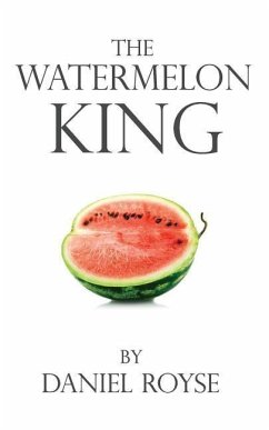 The Watermelon King - Royse, Ken; Royse, Daniel