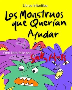 Los Monstruos Que Queran Ayudar - Huss, Sally