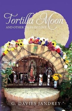 Tortilla Moon and Other Tales of Love - Jandrey, G. Davies