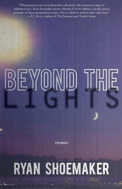 Beyond the Lights: Stories - Shoemaker, Ryan