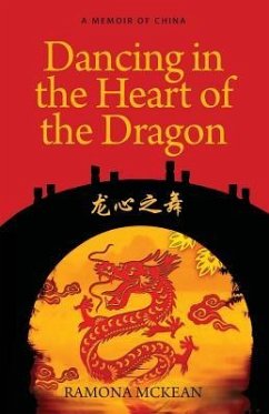 Dancing in the Heart of the Dragon: A Memoir of China - McKean, Ramona