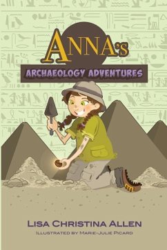 Anna's Archaeology Adventures - Allen, Lisa Christina