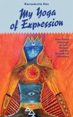 My Yoga of Expression: Free Verse Musings about Life, Nature, and the Search for Meaning