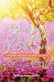 Developing the Fruit of the Spirit: A Journey Through the Heart of Christ
