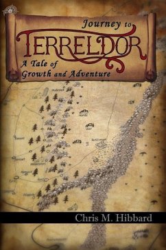 Journey to Terreldor: A Tale of Growth and Adventure - Hibbard, Chris M.