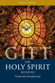 Gift of the Holy Spirit, Revisited: The Holy Spirit through the Ages
