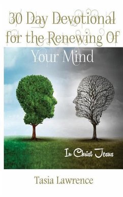 30 Day Devotional For The Renewing Of Your Mind: In Christ Jesus - Lawrence, Tasia