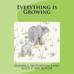 Everything is Growing - Hutchison-Lang, Donna C.