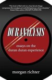 Duranalysis: Essays on the Duran Duran Experience