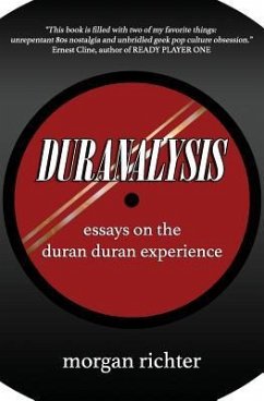 Duranalysis: Essays on the Duran Duran Experience - Richter, Morgan