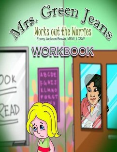 Mrs. GreenJeans Works Out The Worries: An Adult-Guided Workbook - Williams, Iris M.; Brown, Ebony Jackson