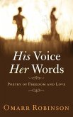 His Voice Her Words: Poetry of Freedom and Love