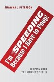 I'm Speeding Because I Have to Poop!: First Book in the "Dumping with the Derksen's" Series