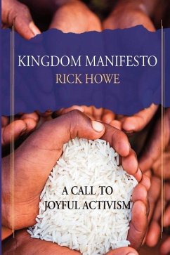 Kingdom Manifesto: A Call to Joyful Activism - Howe, Rick