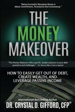 The Money Makeover: How to Easily Get Out of Debt, Create Wealth, and Leverage Passive Income - Gifford Cfp, Crystal Dawn
