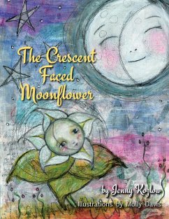 The Crescent Faced Moonflower - Kozlow, Jenny