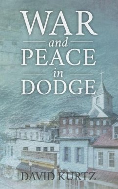 War and Peace in Dodge - Kurtz, David