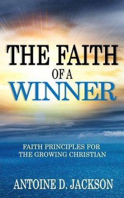 The Faith of A Winner - Jackson, Antoine D.