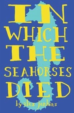 In Which the Seahorses Died - Jenkins, Alex
