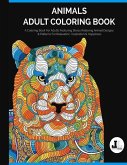 Animals Adult Coloring Book: A Coloring Book For Adults Featuring Stress Relieving Animal Designs & Patterns For Relaxation, Inspiration & Happines