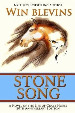 Stone Song: A Novel of the Life of Crazy Horse - Blevins, Win