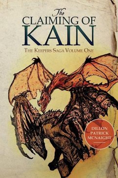 The Claiming of Kain: The Keepers Saga Volume One - McNaight, Dillon Patrick