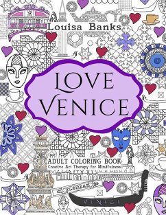 Love Venice Adult Coloring Book: Creative Art Therapy for Mindfulness - Banks, Louisa