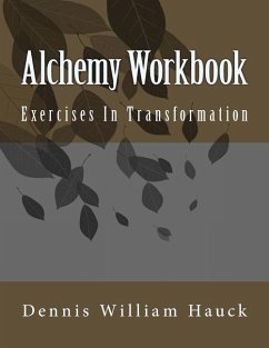 Alchemy Workbook: Exercises In Transformation - Hauck, Dennis William