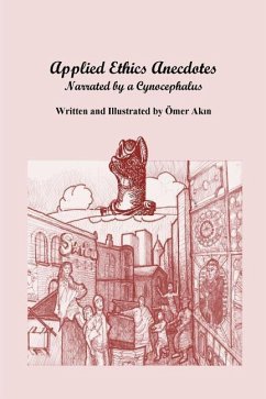 Applied Ethics Anecdotes: Reported by a Cynocephalus - Akin, Omer