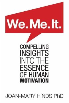 We. Me. It.: Compelling insights into the essence of human motivation - Hinds, Joan-Mary