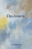 Daydreams: a book of poems, stories, and drawings about life, love, and the pursuit of happenstance (via meditation, philosophy,