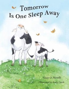 Tomorrow Is One Sleep Away - Morelli, Susan Osinski