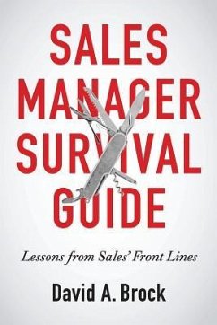 Sales Manager Survival Guide: Lessons From Sales' Front Lines - Brock, David A.