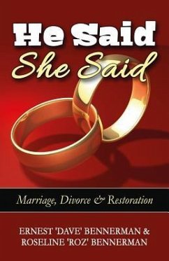 He Said, She Said: Marriage, Divorce & Restoration - Bennerman, Roseline Roz; Bennerman, Ernest Dave