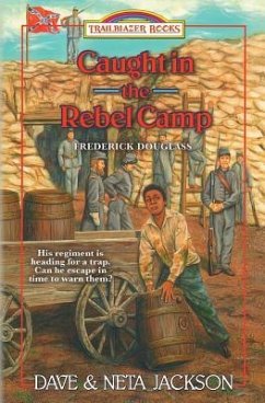 Caught in the Rebel Camp: Introducing Frederick Douglass - Jackson, Neta; Jackson, Dave