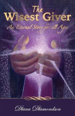 The Wisest Giver: An Eternal Story for all Ages - Diamondson, Diana