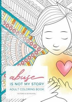 Abuse is Not My Story Coloring Companion - Michael, Victoria Elise