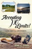 Accepting No Limits: Soaring Above All Circumstances