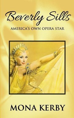 Beverly Sills: America's Own Opera Star - Kerby, Mona