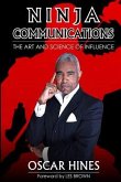 Ninja Communications The Art and Science of Influence