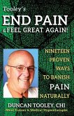 End Pain & Feel Great Again!: Nineteen Proven Body, Mind, Spirit, and Fun Ways to Banish Pain Naturally