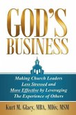 God's Business: Making Church Leaders Less Stressed and More Effective by Leveraging the Experience of Others