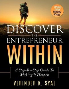 Discover The Entrepreneur Within: A Step-By-Step Guide To Making It Happen - Syal, Verinder K.