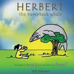 Herbert the Humpback Whale: He lived in the sea now he lives in a tree? - Robinson, Will V.