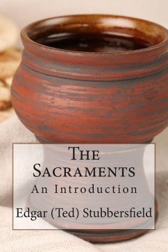 The Sacraments: An Introduction - Stubbersfield, Edgar M.